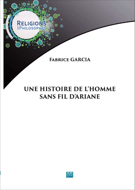 Une histoire de l'homme sans fils d'Ariane - Fabrice Garcia - EME Editions