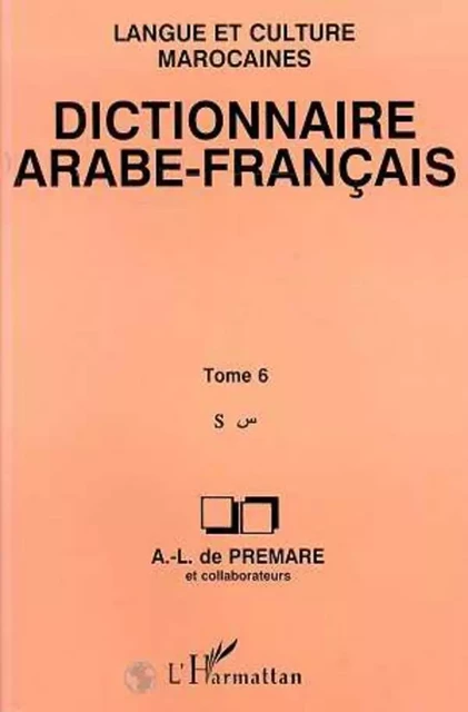 Dictionnaire Arabe-Français - Alfred-Louis de Prémare - Editions L'Harmattan