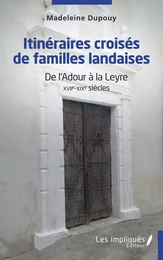 Itinéraires croisés de familles landaises