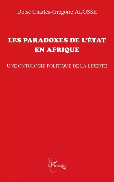 Les paradoxes de l'État en Afrique - Dotsè Charles Grégoire Alosse - Editions L'Harmattan