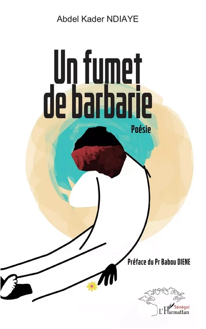 Un fumet de barbarie - Abdel Kader Ndiaye - Editions L'Harmattan