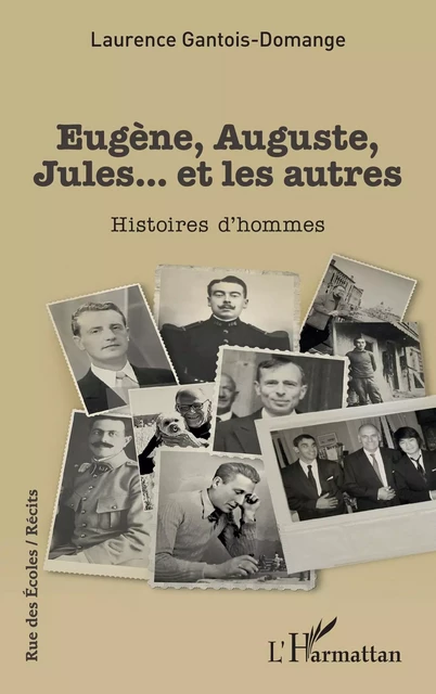 Eugène, Auguste, Jules... et les autres - Laurence Gantois-Domange - Editions L'Harmattan