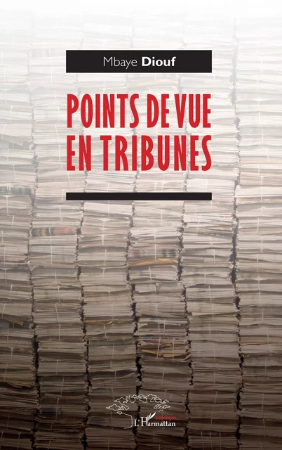 Points de vue en tribunes - Mbaye Diouf - Editions L'Harmattan