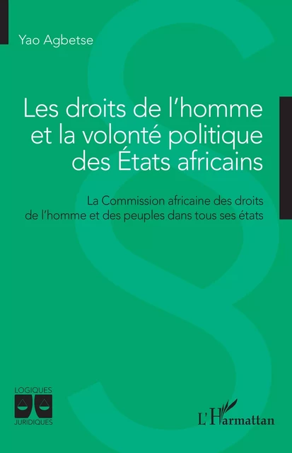 Les droits de l'homme et la volonté politique des Etats africains - Yao Agbetse - Editions L'Harmattan