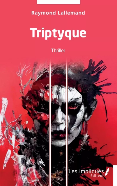 Triptyque - Raymond Lallemand - Les Impliqués