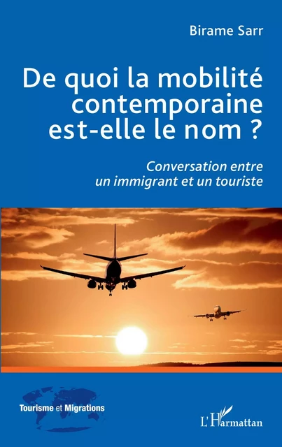 De quoi la mobilité contemporaine est-elle le nom ? - Birame Sarr - Editions L'Harmattan