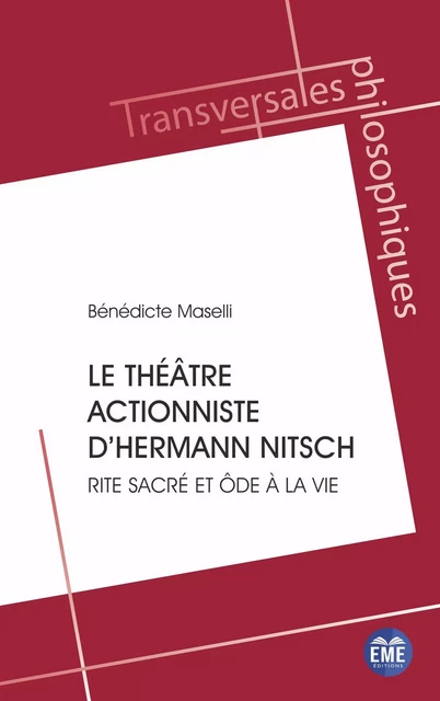 Le théâtre actionniste d’Hermann Nitsch - Bénédicte Maselli - EME Editions