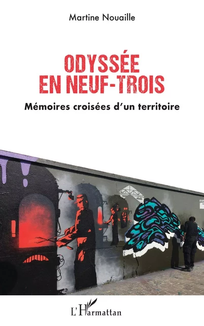 Odyssée en neuf-trois - Martine Nouaille - Editions L'Harmattan