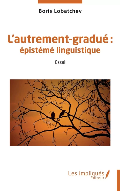 L’autrement-gradué : - Boris Lobatchev - Les Impliqués