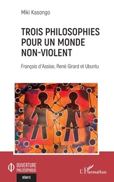 Trois philosophies pour un monde non-violent