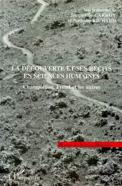 La Découverte et ses Récits en Sciences Humaines - Nathalie Richard - Editions L'Harmattan