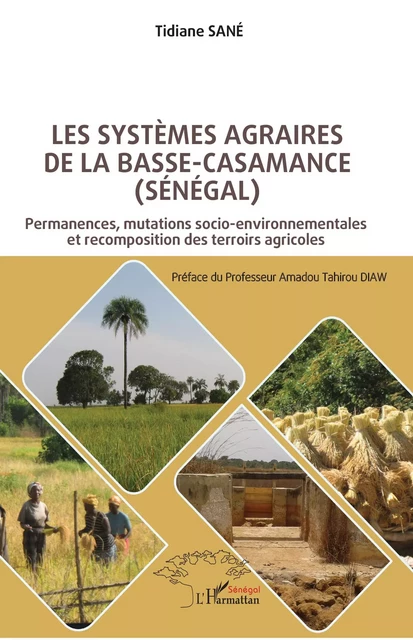 Les systèmes agraires de Basse-Casamance (Sénégal) - Tidiane Sané - Editions L'Harmattan