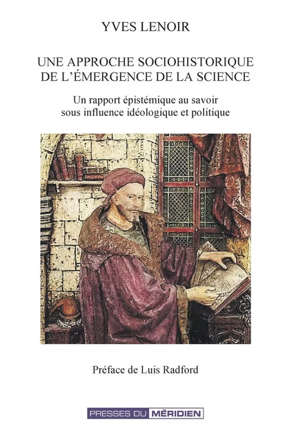 Une approche sociohistorique de l'émergence de la science - Yves Lenoir - Presses du Méridien