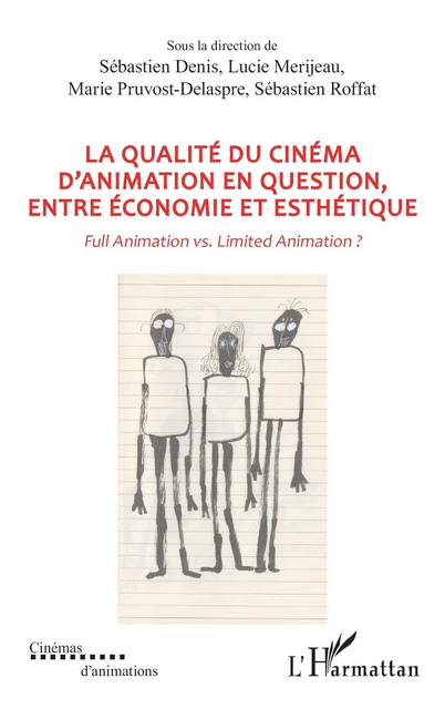 La qualité du cinéma d’animation en question, entre économie et esthétique - Marie Pruvost-Delaspre, Sébastien Denis, Sébastien Roffat, Lucie Merijeau - Editions L'Harmattan