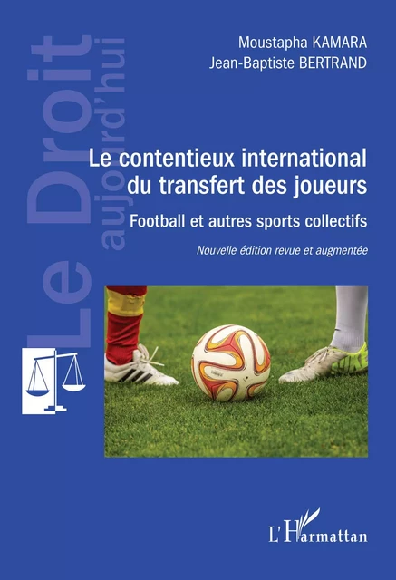 Le contentieux international du transfert des joueurs - Moustapha Kamara,  Thiam samba,  Falconer isabel,  Bertrand jean baptiste - Editions L'Harmattan