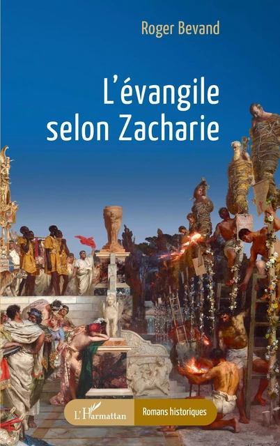 L’évangile selon Zacharie - Roger Bevand - Editions L'Harmattan