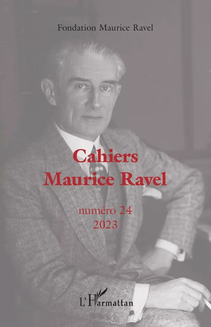 Cahiers Maurice Ravel - Geoffroy De Longuemar,  Fondation Maurice Ravel - Editions L'Harmattan