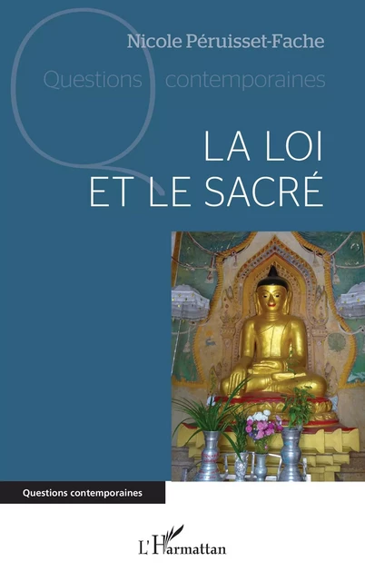 La loi et le sacré - Nicole Péruisset-Fache - Editions L'Harmattan