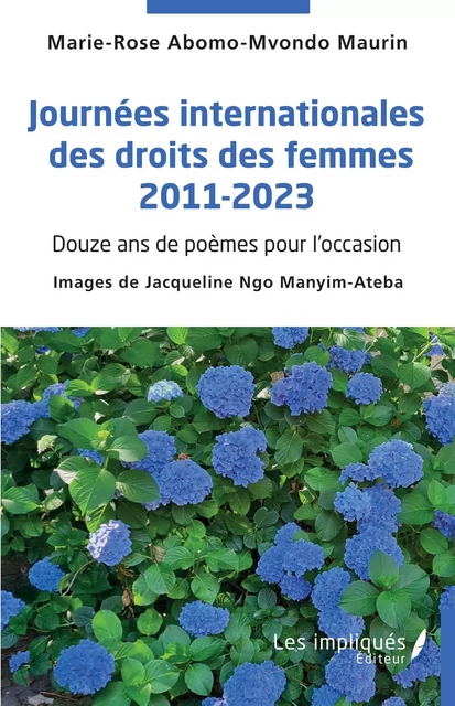 Journées internationales des droits des femmes 2011-2023 - Marie-Rose Abomo-Mvondo Maurin - Les Impliqués