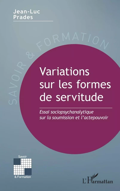 Variations sur les formes de servitude - Jean-Luc Prades - Editions L'Harmattan