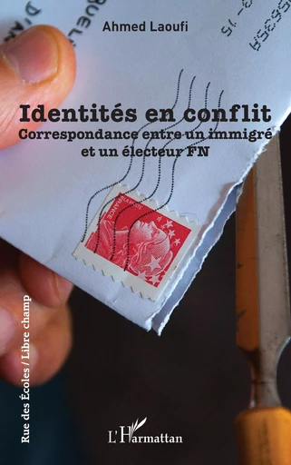 Identités en conflit - Ahmed Laoufi - Editions L'Harmattan