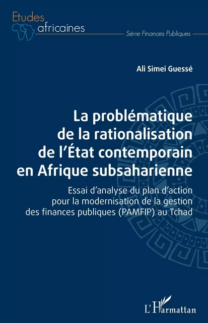 La problématique de la rationalisation de l'Etat contemporain en Afrique subsaharienne - Ali Simei Guesse - Editions L'Harmattan