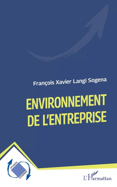 Environnement de l’entreprise - François Xavier Langi Sogena - Editions L'Harmattan