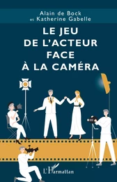 Le jeu de l’acteur face à la caméra