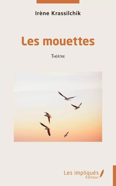 Les mouettes - Irène Krassilchik - Les Impliqués