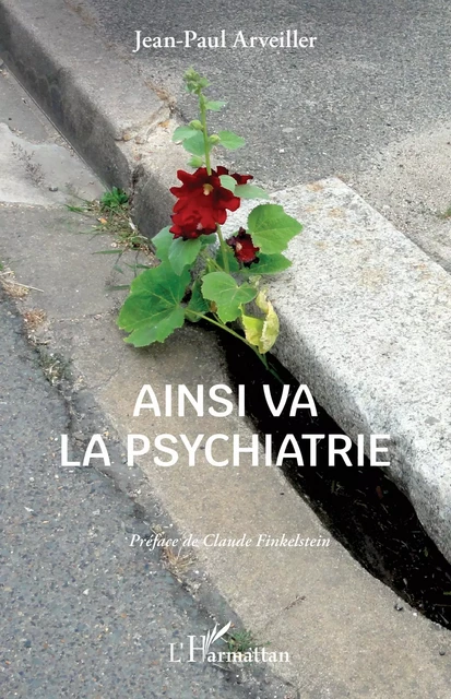 Ainsi va la psychiatrie - Jean-Paul Arveiller - Editions L'Harmattan