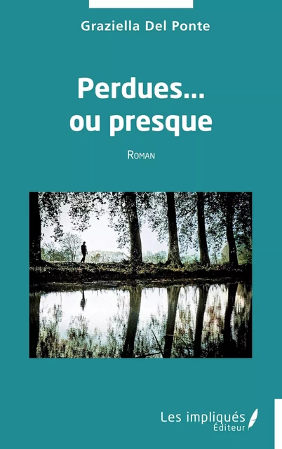 Perdues... ou presque - Graziella Del Ponte - Les Impliqués