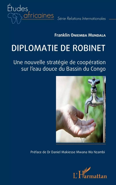 Diplomatie de robinet - Franklin Oniemba Mundala - Editions L'Harmattan