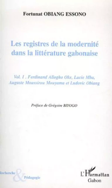 Les registres de la modernité dans la littérature gabonaise -  Obiang essono fortunat - Editions L'Harmattan