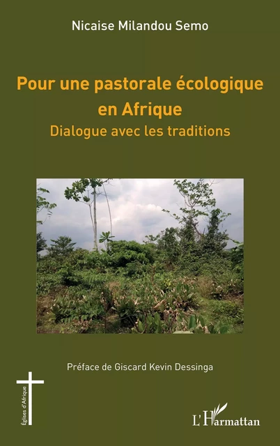 Pour une pastorale écologique en Afrique - Nicaise Milandou Semo - Editions L'Harmattan