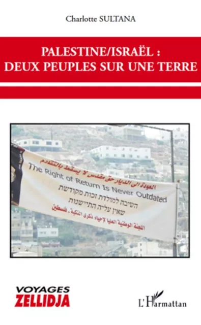 Palestine / Israël deux peuples sur une terre - Charlotte Sultana - Editions L'Harmattan