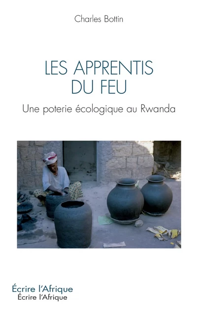 Les apprentis du feu - Charles Bottin - Editions L'Harmattan