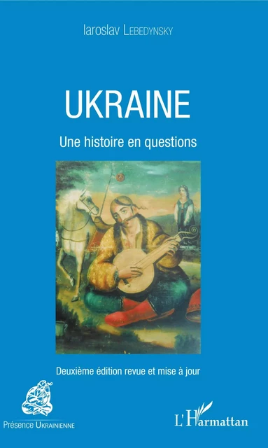 Ukraine - Iaroslav LEBEDYNSKY - Editions L'Harmattan