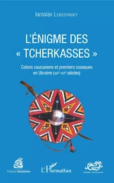 L'énigme des &quot;Tcherkasses&quot;