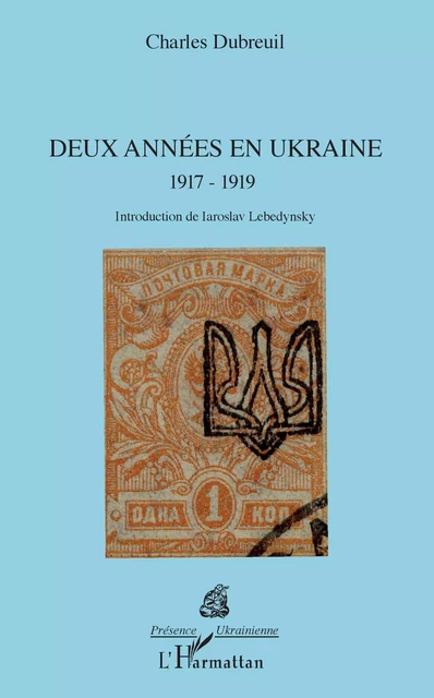 Deux années en Ukraine - Charles Dubreuil - Editions L'Harmattan