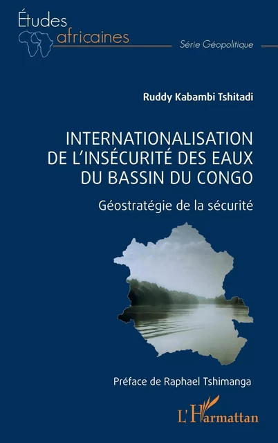 Internationalisation de l'insécurité des eaux du bassin du Congo - Ruddy Kabambi Tshitadi - Editions L'Harmattan