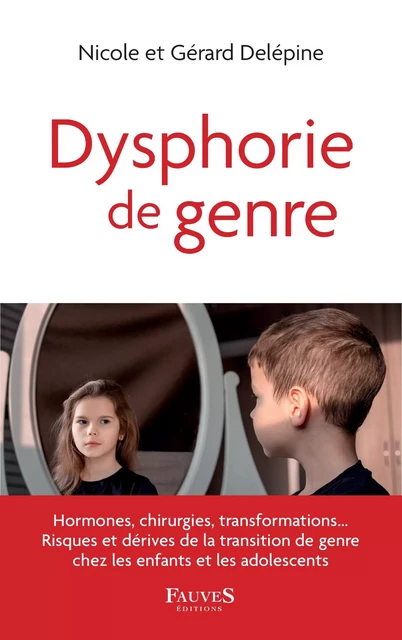 Dysphorie de genre - Nicole Delépine, Gérard Delépine - Fauves editions