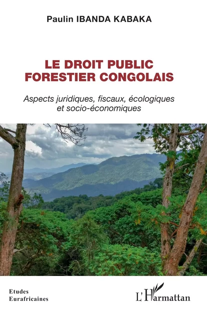 Le droit public forestier congolais - Paulin Ibanda Kabaka - Editions L'Harmattan