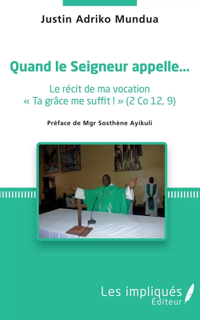 Quand le Seigneur appelle... - Justin Adriko Mundua - Les Impliqués