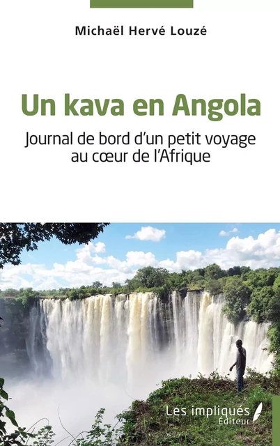 Un kava en Angola - Michaël Hervé Louzé - Les Impliqués