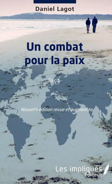 Un combat pour la paix - Daniel Lagot - Les Impliqués