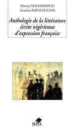 ANTHOLOGIE DE LA LITTERATURE ECRITE NIGÉRIENNE D'EXPRESSION FRANCAISE