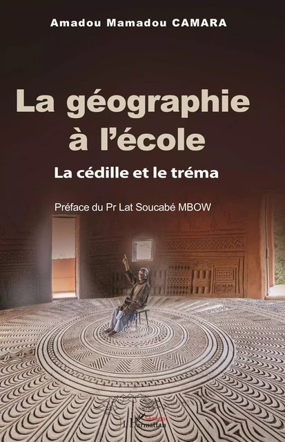 La géographie à l’école - Amadou Mamadou Carama - Editions L'Harmattan