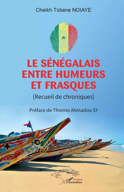 Le Sénégalais entre humeurs et frasques - Cheikh Tidiane Ndiaye - Harmattan Sénégal