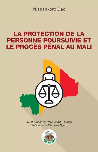 La protection de la personne poursuivie et le procès pénal au Mali - Nianankoro Dao - Editions L'Harmattan