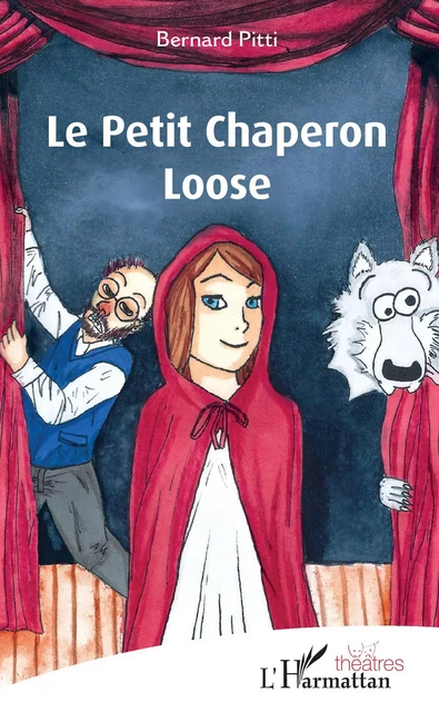 Le Petit Chaperon Loose - Bernard Pitti - Editions L'Harmattan